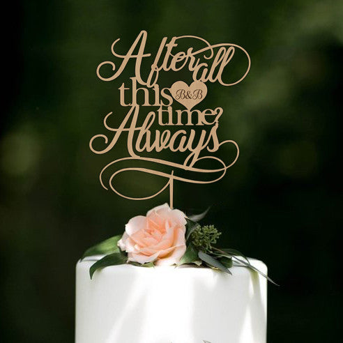 After all this time always Cake Topper con iniziali personalizzate in –  Idea's Cottage
