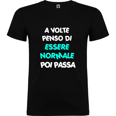 Maglietta Unisex personalizzata - A volte penso di essere Normale 