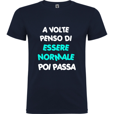 Maglietta Unisex personalizzata - A volte penso di essere Normale 