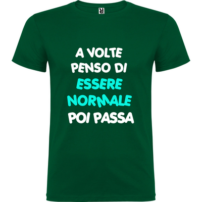 Maglietta Unisex personalizzata - A volte penso di essere Normale 