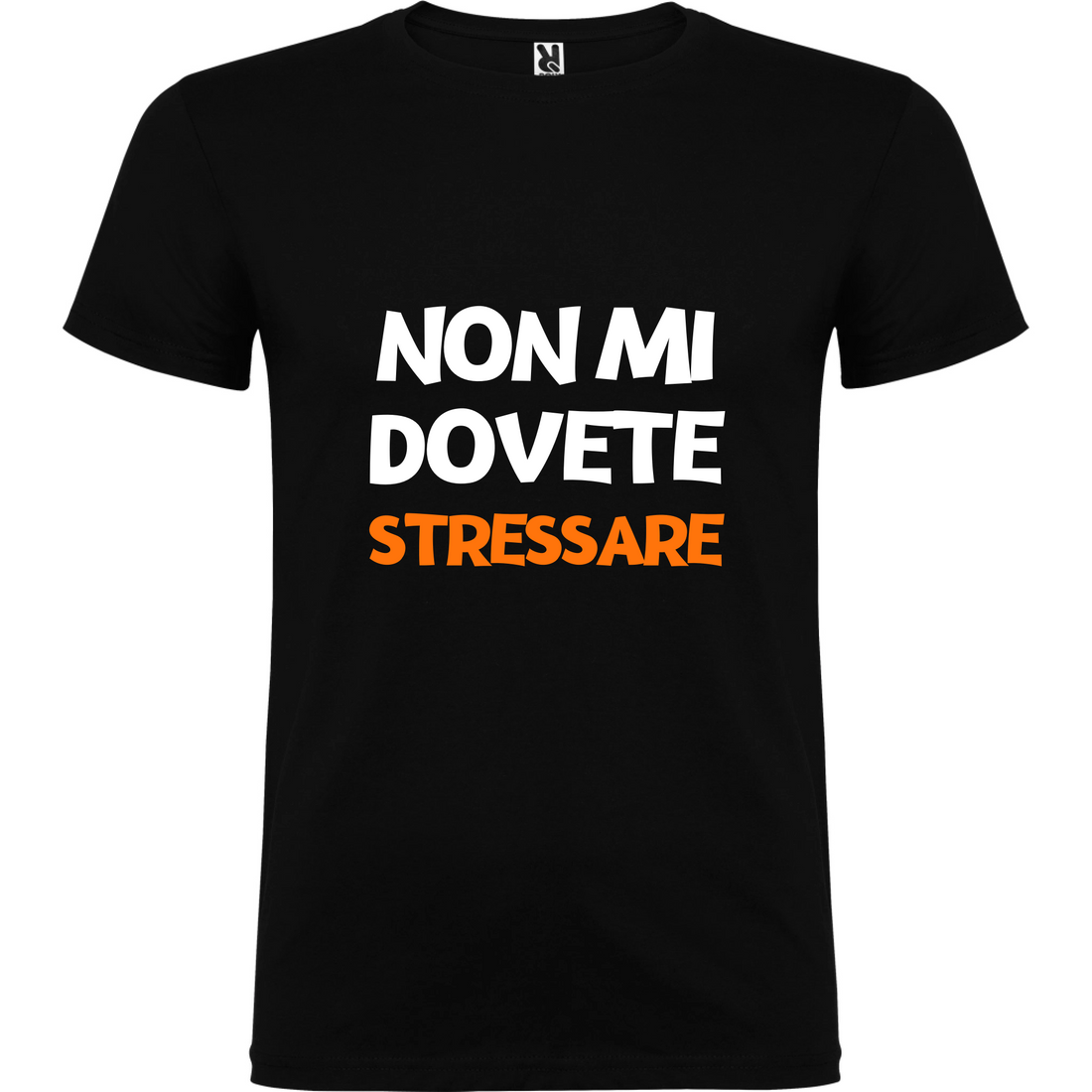 Maglietta Unisex personalizzata Non mi dovete Stressare 