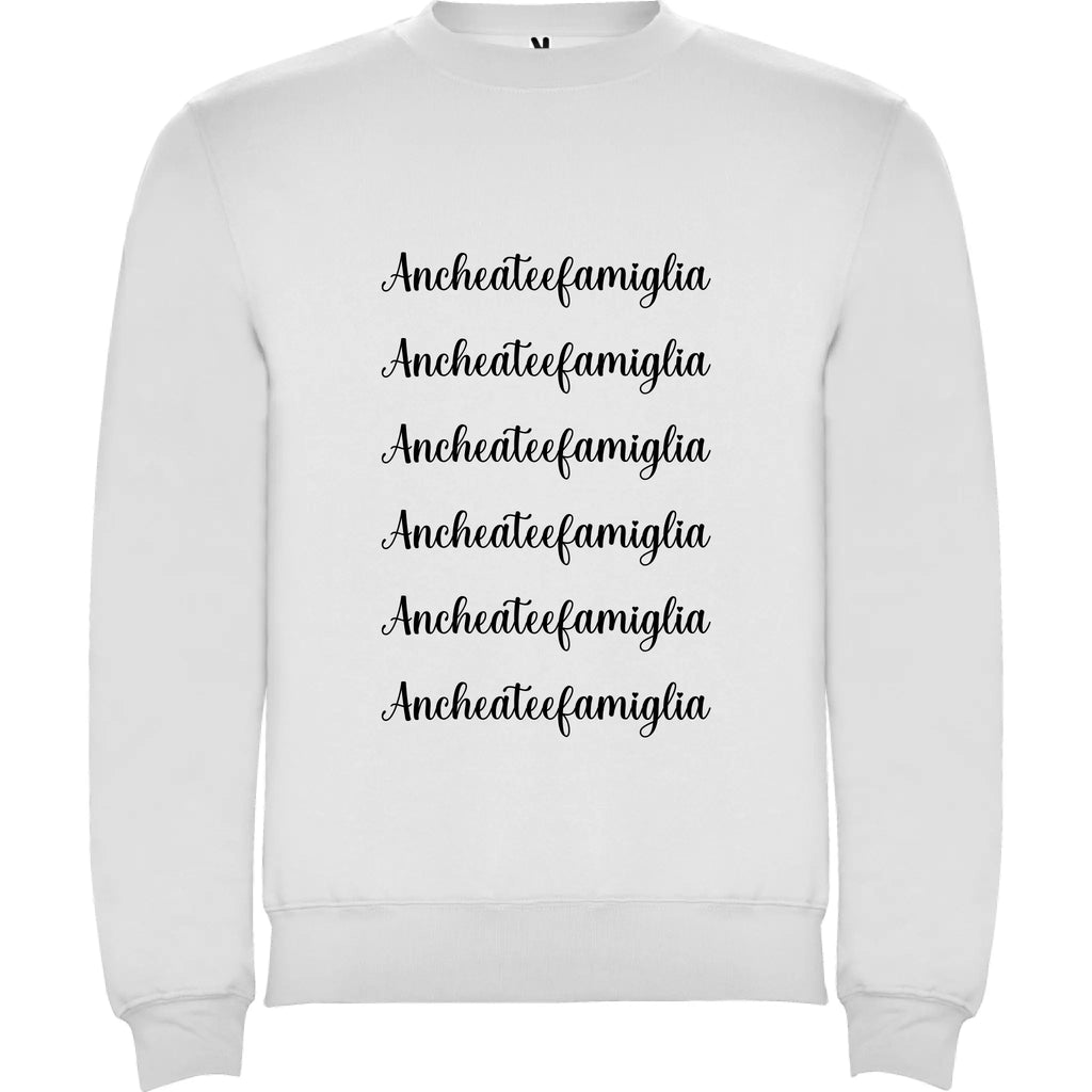 Felpa Unisex personalizzabile Anche a te e Famiglia 