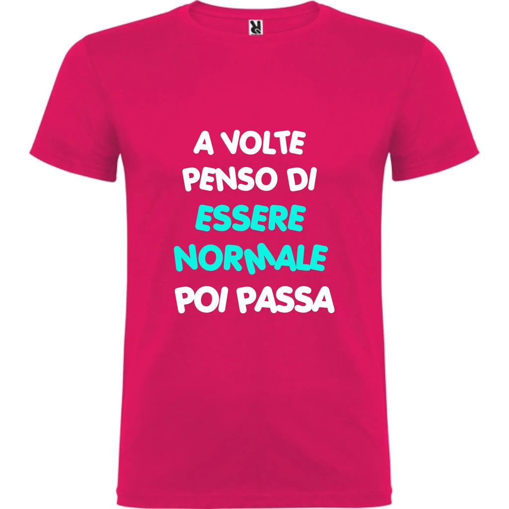 Maglietta Unisex personalizzata - A volte penso di essere Normale 