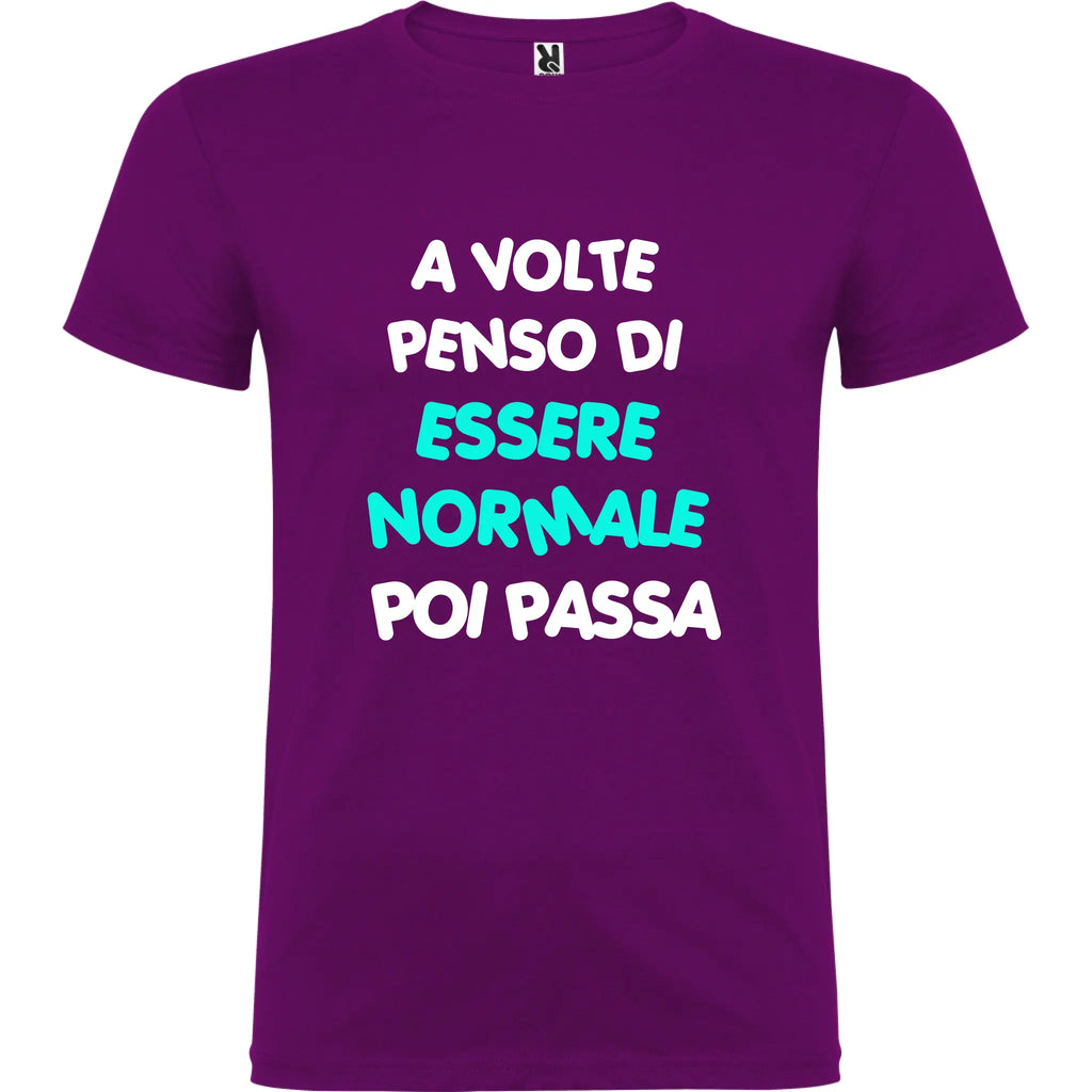 Maglietta Unisex personalizzata - A volte penso di essere Normale 