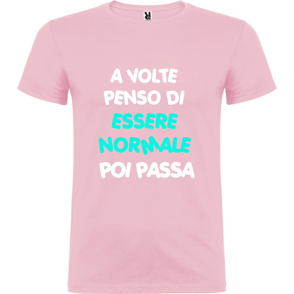 Maglietta Unisex personalizzata - A volte penso di essere Normale 